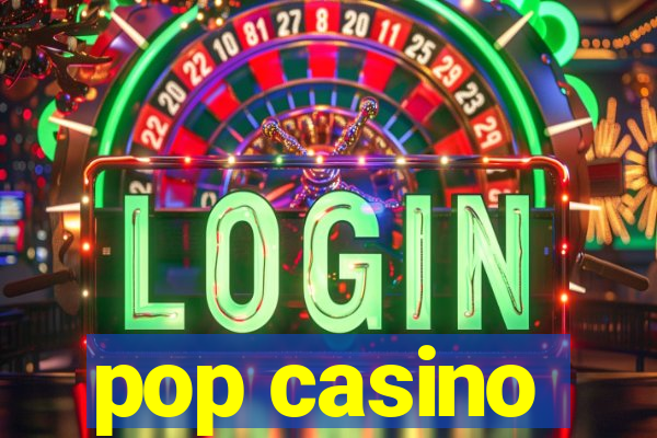 pop casino