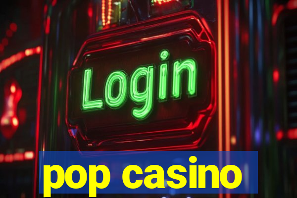 pop casino