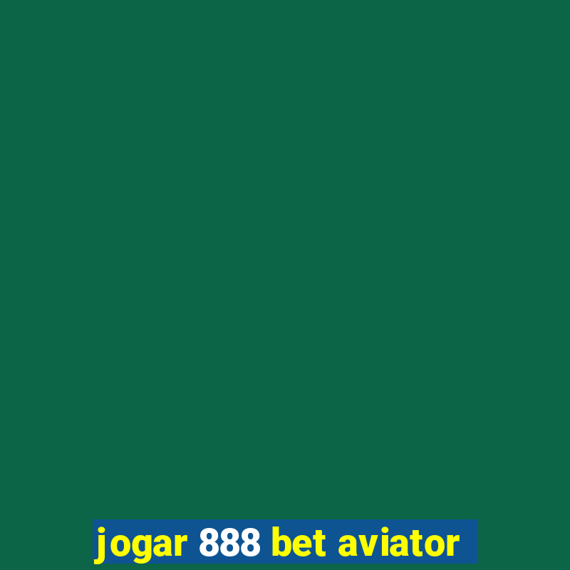 jogar 888 bet aviator