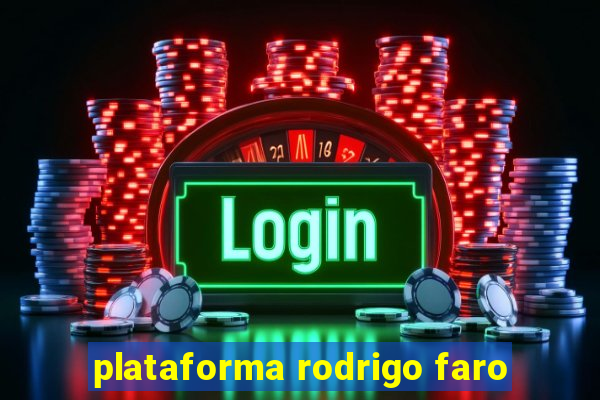 plataforma rodrigo faro