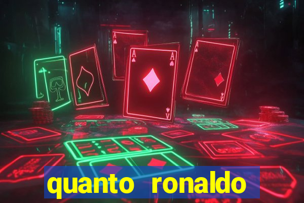 quanto ronaldo pagou no cruzeiro