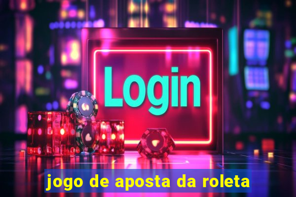 jogo de aposta da roleta