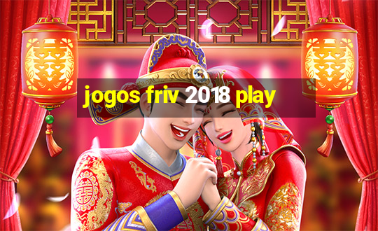 jogos friv 2018 play