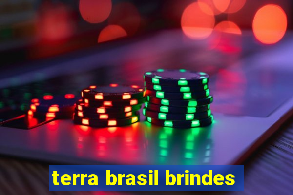 terra brasil brindes