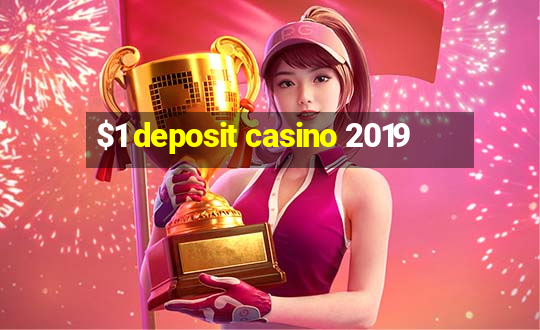 $1 deposit casino 2019