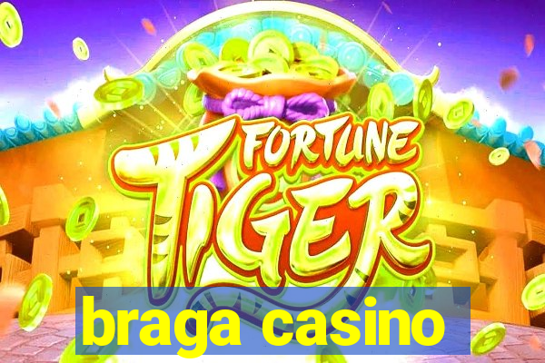 braga casino