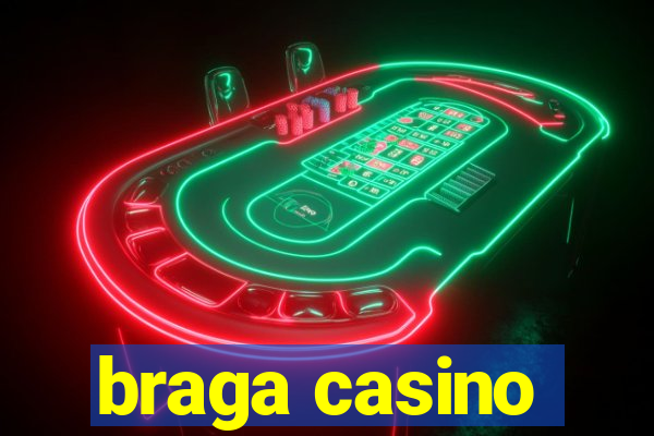 braga casino