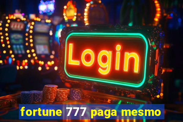 fortune 777 paga mesmo