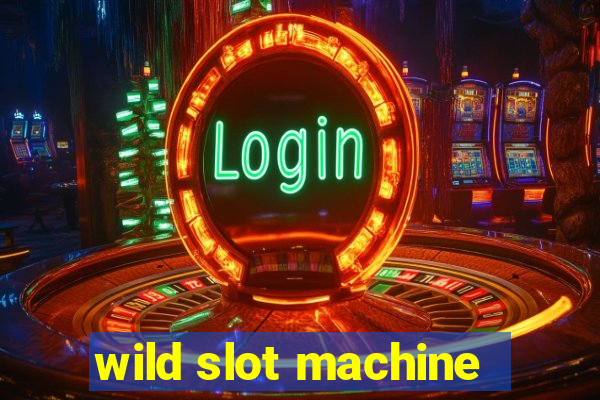 wild slot machine