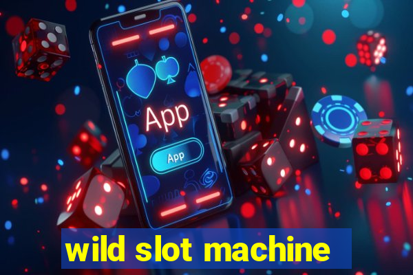 wild slot machine