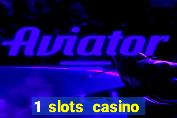 1 slots casino официальный сайт