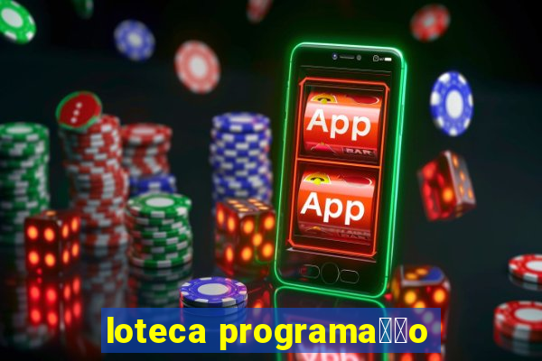 loteca programa莽茫o