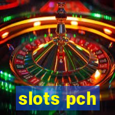 slots pch