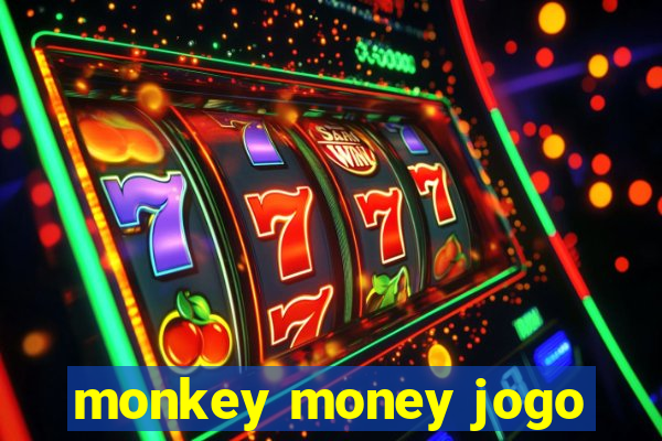 monkey money jogo