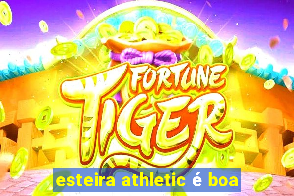 esteira athletic é boa