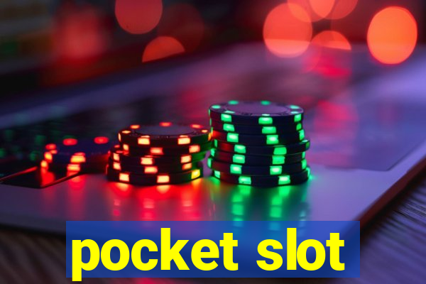 pocket slot