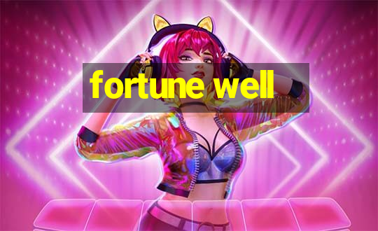 fortune well