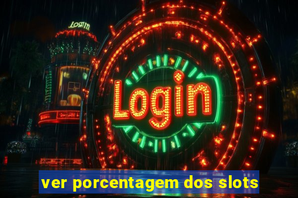 ver porcentagem dos slots