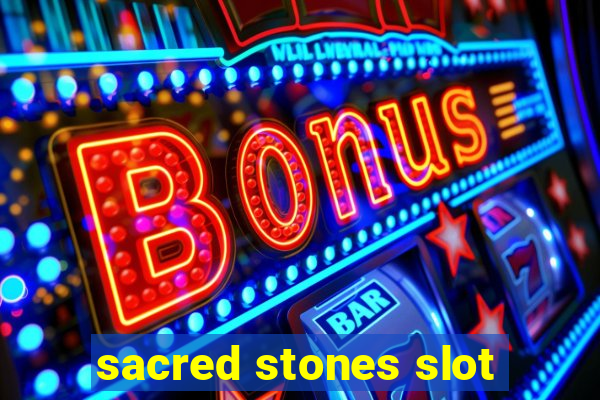 sacred stones slot