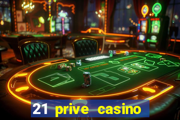 21 prive casino sister sites