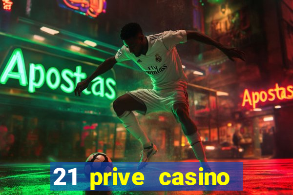 21 prive casino sister sites