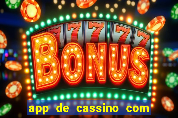 app de cassino com b么nus gr谩tis