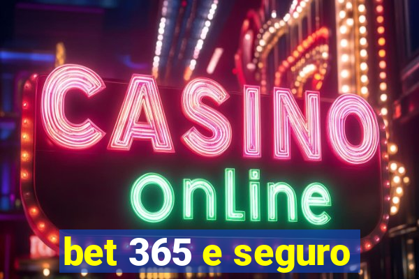 bet 365 e seguro