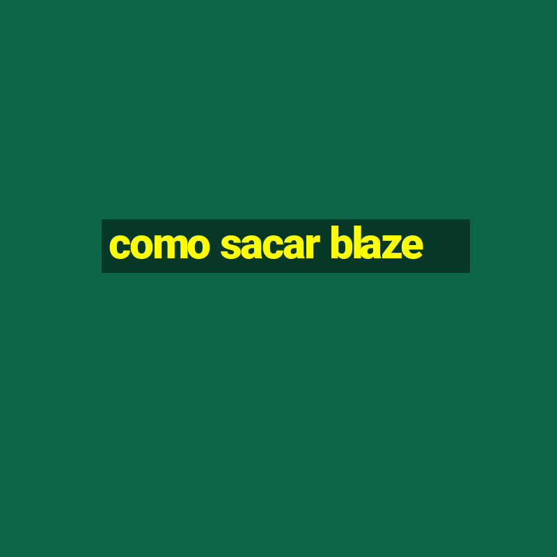 como sacar blaze