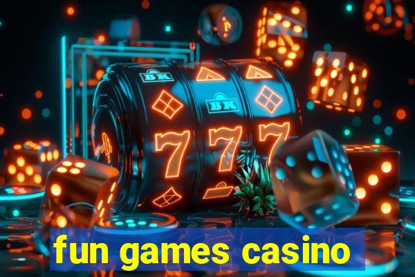 fun games casino