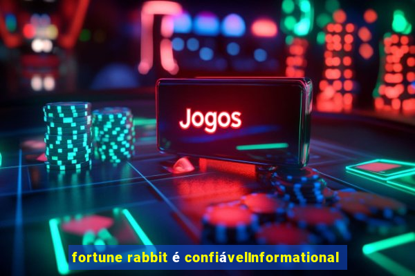 fortune rabbit é confiávelInformational