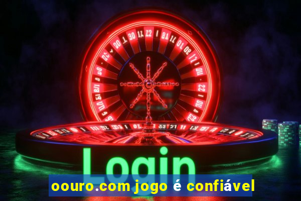 oouro.com jogo é confiável