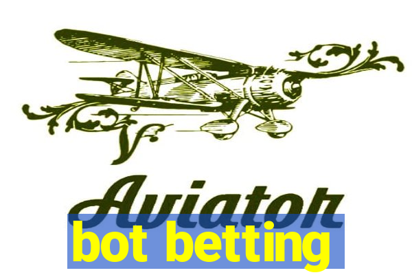 bot betting