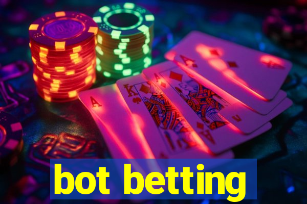 bot betting