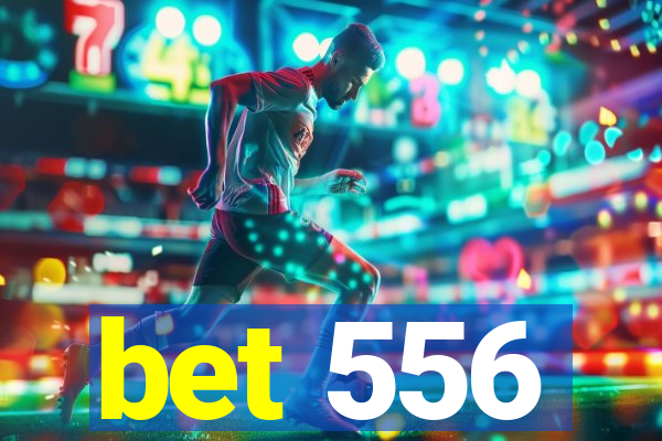 bet 556