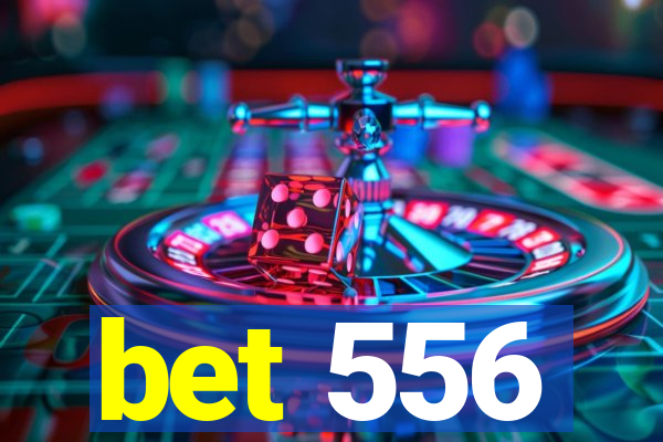 bet 556