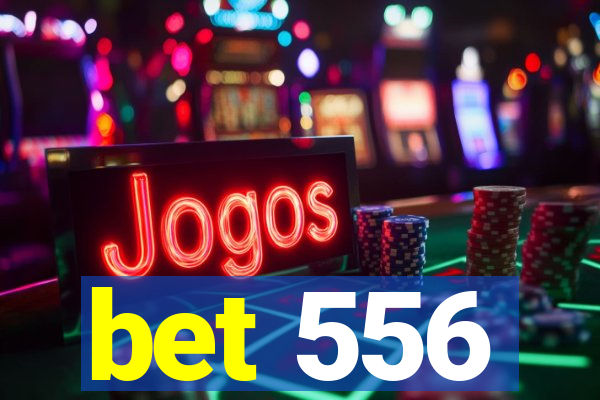 bet 556