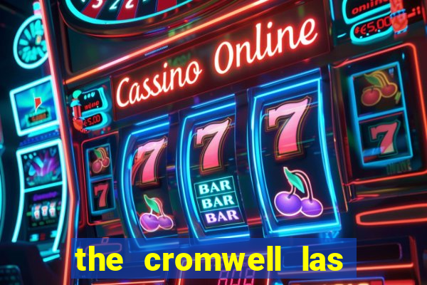 the cromwell las vegas hotel & casino