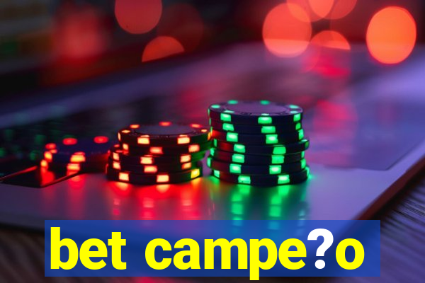 bet campe?o