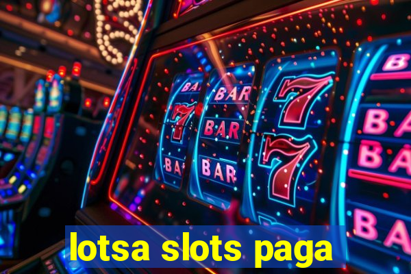 lotsa slots paga