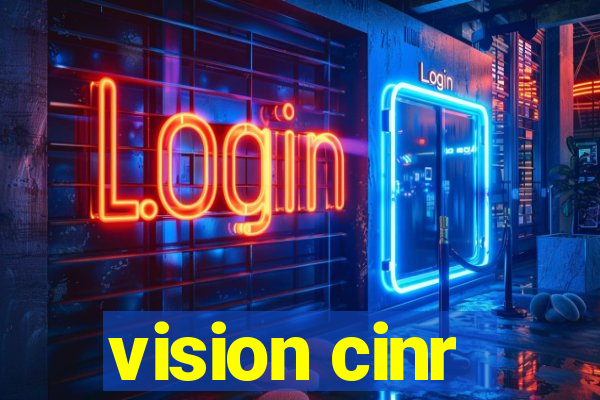 vision cinr