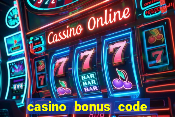 casino bonus code no deposit