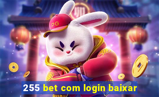 255 bet com login baixar