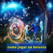 como jogar na betania