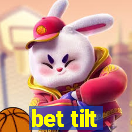 bet tilt