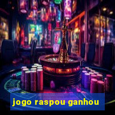 jogo raspou ganhou