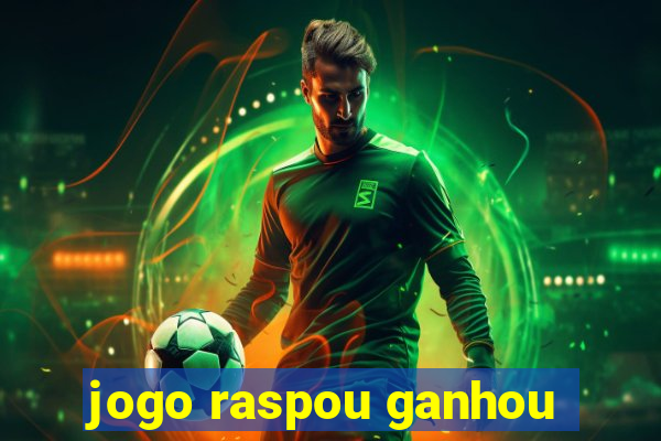 jogo raspou ganhou