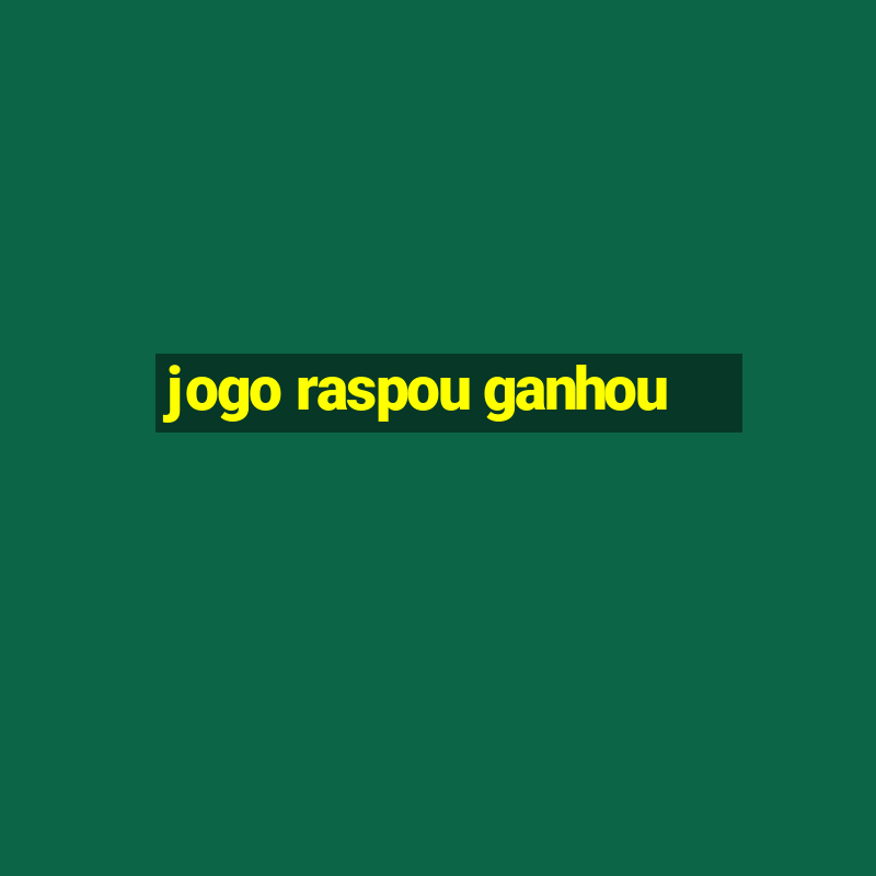 jogo raspou ganhou