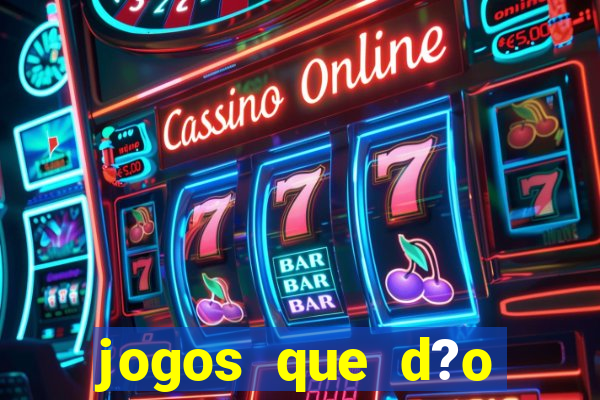 jogos que d?o dinheiro de verdade na hora