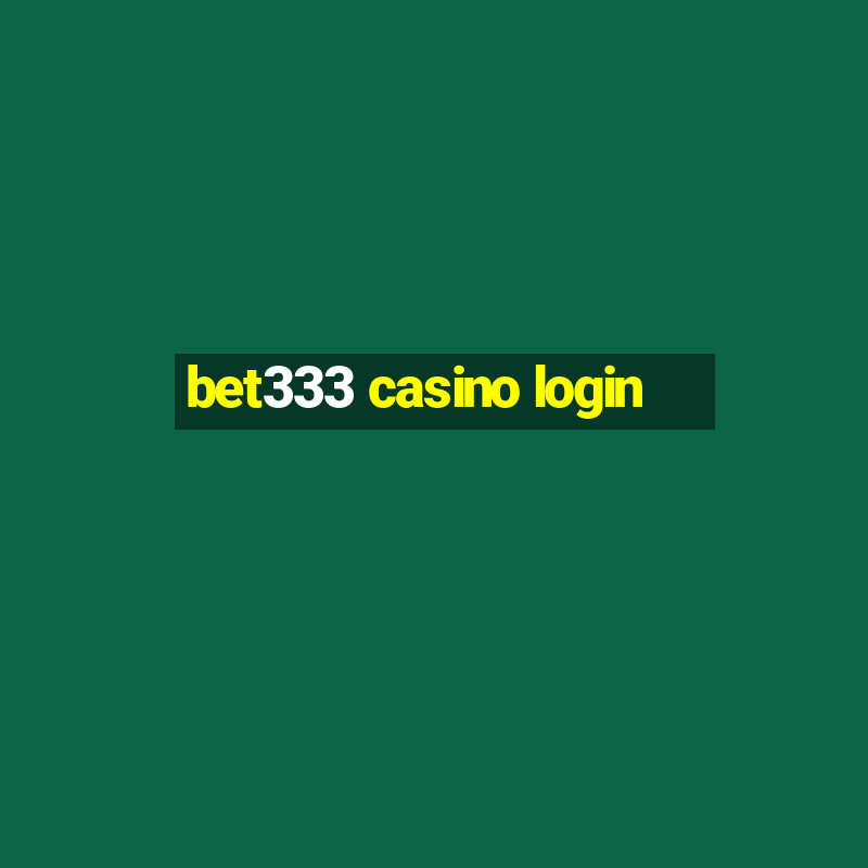 bet333 casino login