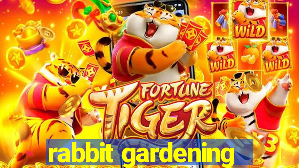 rabbit gardening